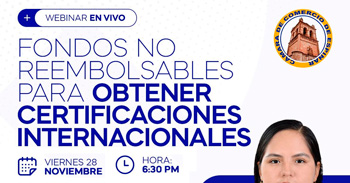 Webinar online "Fondos no reembolsables para obtener certificaciones internacionales"