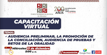  Capacitación online Audiencia Preliminar, la Promoción de la Conciliación, Audiencia de Pruebas y Retos de la Oralidad