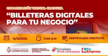  Capacitación online gratis "Billeteras digitales para tu negocio" de la GRTPE Lambayeque