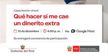 Capacitación online gratis "Que hacer si me cae un dinerito extra" del MTPE