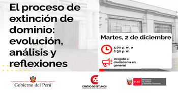 Conferencia online "El proceso de extinción de dominio: evolución, análisis y reflexiones" del MINJUSDH