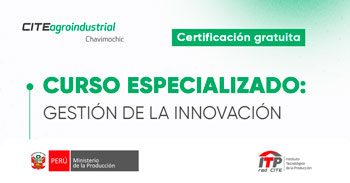 Curso presencial "Gestión de la Innovación" CITEagroindustrial Chavimochic
