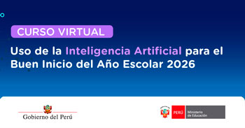 Curso online gratis "Uso de la inteligencia artificial para el Buen Inicio del Año Escolar 2026" del MINEDU 
