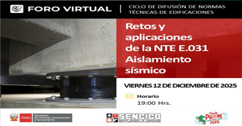Foro online gratis Retos y Aplicaciones de la Norma Técnica de Edificaciones E.031 Aislamiento Sísmico del SENCICO