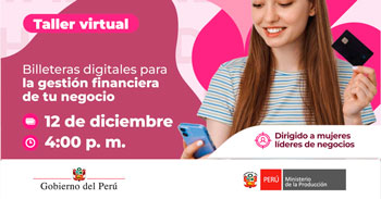 Taller virtual "Billeteras digitales para la gestión financiera de tu negocio" de Produce