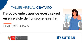 Taller online gratis "Protocolo ante casos de acoso sexual en el servicio de transporte terrestre" SUTRAN