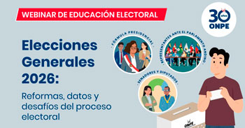 Webinar online "Elecciones Generales 2026: Reformas, datos y desafíos del proceso electoral" de la ONPE