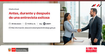 Charla online gratis "Antes, durante y después de una entrevista exitosa" del MTPE