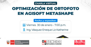 Charla online gratis "Optimización de ortofoto en AGISOFT metashape" del Sencico Trujillo