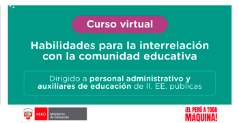  Curso online gratis "Habilidades para la interrelación con la comunidad educativa" del MINEDU 