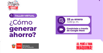 Taller virtual "¿Cómo generar ahorro?" de Ministerio de la Producción