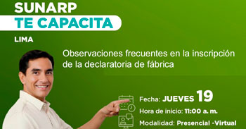 Capacitación virtual gratuita "Observaciones frecuentes en la inscripción de la declaratoria de fábrica"
