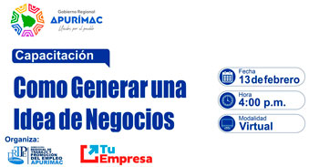 Capacitación online gratis "Como generar una idea de negocios" de la DRTPE Apurímac