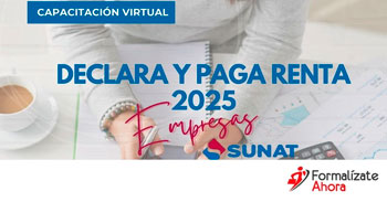  Capacitación online gratis  "Declara y paga renta 2025 – empresas"  de Formalizate Ahora - Loreto
