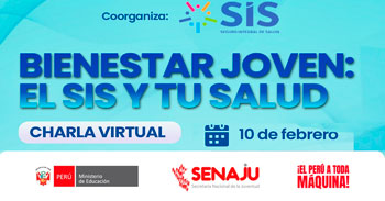 Charla virtual "Bienestar joven: el SIS y tu salud" de SENAJU