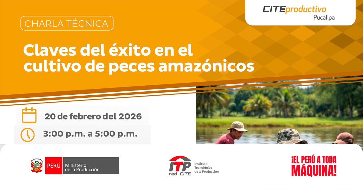  Charla online "Claves del éxito en el cultivo de peces amazónicos" del CITEproductivo Pucallpa