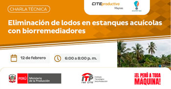   Charla online "Eliminación de lodos en estanques acuícolas con biorremediadores" del CITEproductivo Maynas