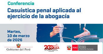 Conferencia online "Casuística penal aplicada al ejercicio de la abogacía" del MINJUSDH