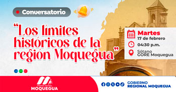 Conversatorio presencial "Los límites históricos de la Región Moquegua"  