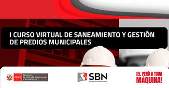 Curso online gratis sobre "Saneamiento y Gestión de Predios Municipales" de la SBN