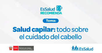 Evento online "Salud capilar: todo sobre el cuidado del cabello" del EsSalud