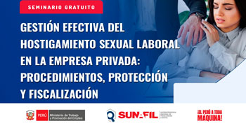  Seminario gratis "Gestión efectiva del hostigamiento sexual laboral en la empresa privada" de la SUNAFIL