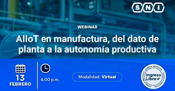 Webinar online gratis "AIIoT en manufactura, del dato de planta a la autonomía productiva" de la SNI