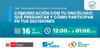 Capacitación online "Comunicación con tu oncólogo: qué preguntar y cómo participar en tus decisiones" del INEN