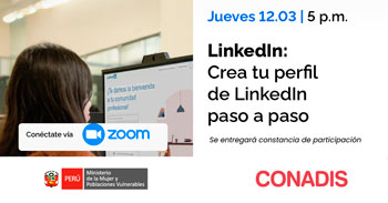 Capacitación virtual "Crea tu perfil de LinkedIn paso a paso" del MIMP Conadis