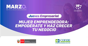 Capacitación online gratis "Mujer Emprendedora: Empodérate y haz crecer tu negocio" del COFIDE