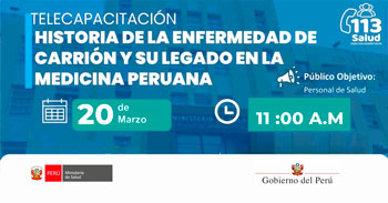 Capacitación online "Historia de la enfermedad de carrión y su legado en la medicina peruana" del Minsa