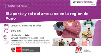  Conferencia "El aporte y Rol del Artesano en la Región Puno" del CITE Textil Camélidos Puno - ITP