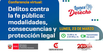 Conferencia online "Delitos contra la fe pública: modalidades, consecuencias y protección legal" del MINJUSDH