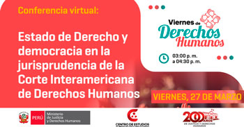 Conferencia online "Estado de Derecho y democracia en la jurisprudencia de la Corte IDH" del MINJUSDH