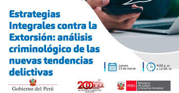Conferencia online " Estrategias Integrales contra la Extorsión " del MINJUSDH