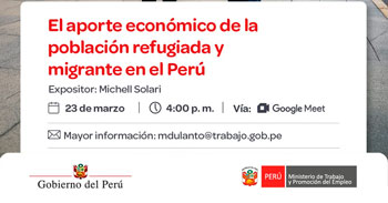 Conferencia online gratis "El aporte económico de la población refugiada y migrante en el Perú" del MTPE
