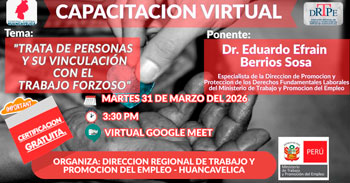 Conferencia online gratis "Trata de Personas y su vinculación con el Trabajo Forzoso" de la Drtpe Huancavelica