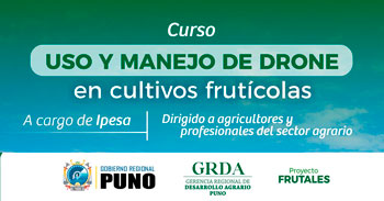 Curso presencial “Uso y manejo de drone en cultivos frutícolas” de la Gerencia Regional de Desarrollo Agrario Puno