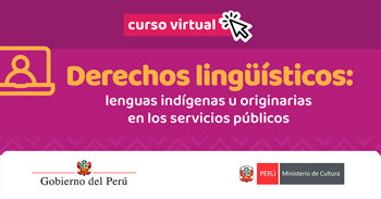 Curso online gratis: Derechos lingüísticos: lenguas indígenas u originarias en los servicios públicos