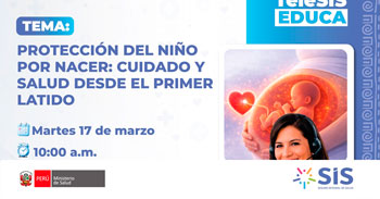 Evento online: "Protección del niño por nacer: cuidado y salud desde el primer latido" del SIS