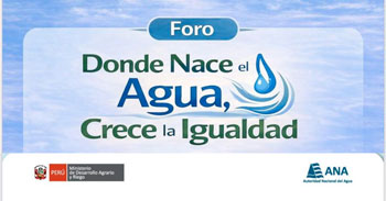 Foro presencial: “Donde Nace el Agua, Crece la Igualdad” del ANA