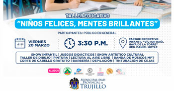 Taller presencial gratis "Niños Felices, Mentes Brillantes" de la Municipalidad Provincial de Trujillo