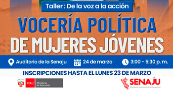 Taller semipresencial "De la voz a la acción: Vocería Política de Mujeres Jóvenes" de la SENAJU