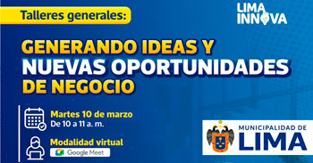  Taller online: "Generando ideas y nuevas oportunidades de negocio" de la Municipalidad de Lima