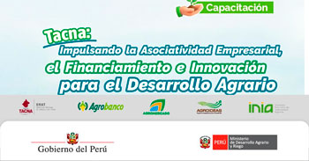 Capacitación Impulsando la Asociatividad Empresarial, el Financiamiento e Innovación para el Desarrollo Agrario