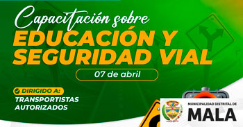 Capacitación presencial "Educación y Seguridad Vial" de la Municipalidad Distrital de Mala