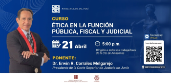 CAPACITACIÓN VIRTUAL - "Ética en la función pública, fiscal y judicial" Corte Superior de Justicia De Amazonas