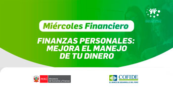 Capacitación VIRTUAL - "Finanzas personales: mejora el manejo de tu dinero" COFIDE