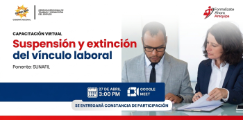  Capacitación VIRTUAL - "Suspensión y extinción del vínculo laboral" Gerencia Regional de Trabajo Arequipa