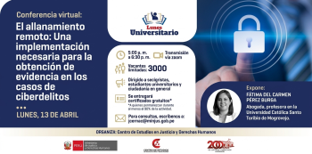  Conferencia Allanamiento remoto: Una implementación necesaria para la obtención de evidencia en los casos ciberdelitos